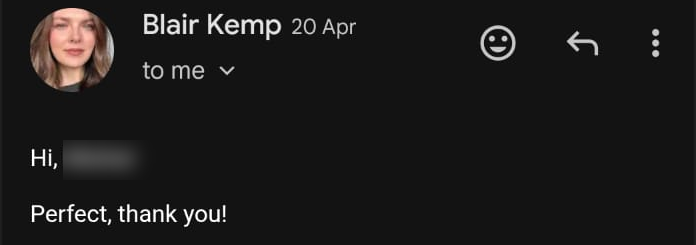 Email from Blair Kemp: Perfect, thank you!